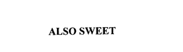 ALSO SWEET trademark