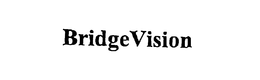 BRIDGEVISION trademark