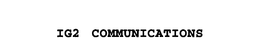 IG2 COMMUNICATIONS trademark