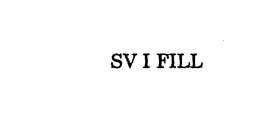 SV I FILL trademark
