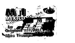 MTI MEXICO LA ORIGINAL M'AS TIEMPO trademark