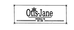 OTIS-JANE ORIGINALS, TM EST. 1999 trademark