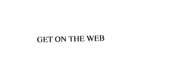 GET ON THE WEB trademark