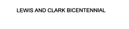 LEWIS AND CLARK BICENTENNIAL trademark