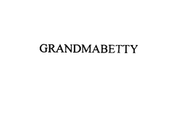 GRANDMABETTY trademark