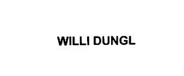 WILLI DUNGL trademark