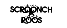 SCROONCH A ROOS trademark