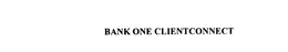 BANK ONE CLIENTCONNECT trademark