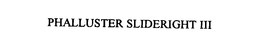 PHALLUSTER SLIDERIGHT III trademark