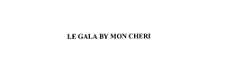 LE GALA BY MON CHERI trademark