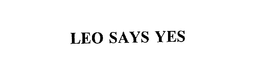 LEO SAYS YES trademark