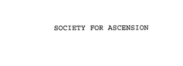 SOCIETY FOR ASCENSION trademark