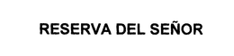 RESEVA DEL SENOR trademark