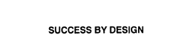SUCCESS BY DESIGN trademark