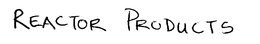 REACTOR PRODUCTS trademark