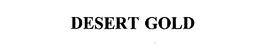 DESERT GOLD trademark