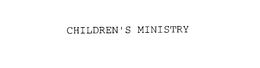 CHILDREN'S MINISTRY trademark