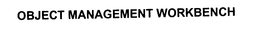 OBJECT MANAGEMENT WORKBENCH trademark
