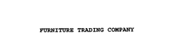 FURNITURE TRADING COMPANY trademark