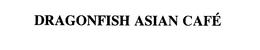 DRAGONFISH ASIAN CAFE trademark