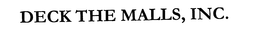 DECK THE MALLS, INC. trademark