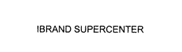 IBRAND SUPERCENTER trademark