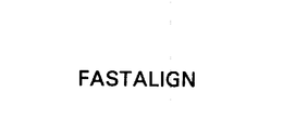 FASTALIGN trademark