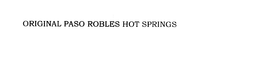 ORIGINAL PASO ROBLES HOT SPRINGS trademark