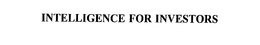 INTELLIGENCE FOR INVESTORS trademark