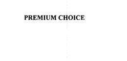 PREMIUM CHOICE trademark