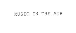 MUSIC IN THE AIR trademark