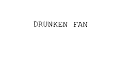 DRUNKEN FAN trademark