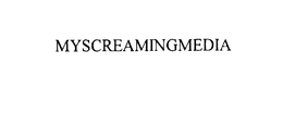 MYSCREAMINGMEDIA trademark