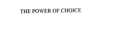 THE POWER OF CHOICE trademark