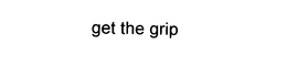 GET THE GRIP trademark