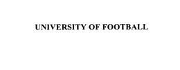 UNIVERSITY OF FOOTBALL trademark