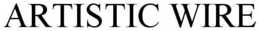 ARTISTIC WIRE trademark