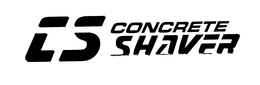 CS CONCRETE SHAVER trademark
