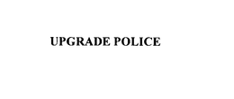 UPGRADE POLICE trademark