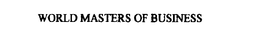 WORLD MASTERS OF BUSINESS trademark