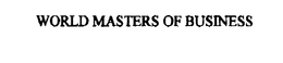WORLD MASTERS OF BUSINESS trademark