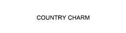 COUNTRY CHARM trademark
