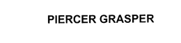 PIERCER GRASPER trademark