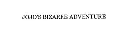 JOJO'S BIZARRE ADVENTURE trademark