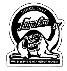 LUBRI-GAS SINCE 1917 PROTECTS YOUR MOTOR MFG BY LUBRI-GAS USA DETROIT MICHIGAN trademark