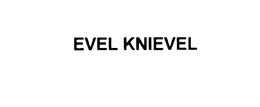 EVEL KNIEVEL trademark