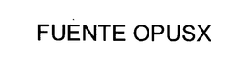 FUENTE OPUSX trademark