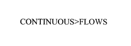 CONTINUOUS>FLOWS trademark