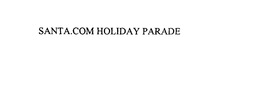 SANTA.COM HOLIDAY PARADE trademark