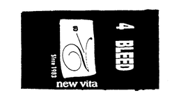 4 BLEED NEW VITA SINCE 1983 trademark